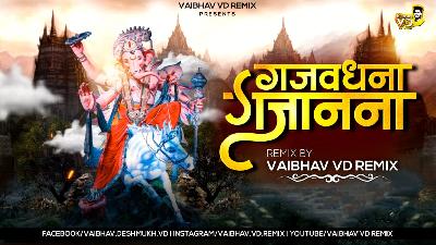 Gajvadhna Gajanana ( Ganraya taraya yave dhauni ) Vaibhav VD Remix